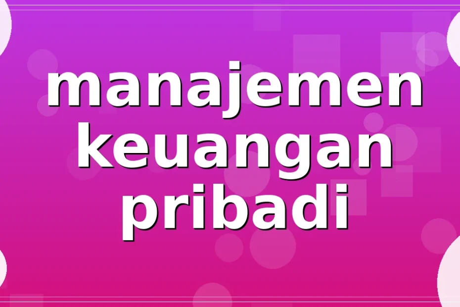 manajemen keuangan pribadi